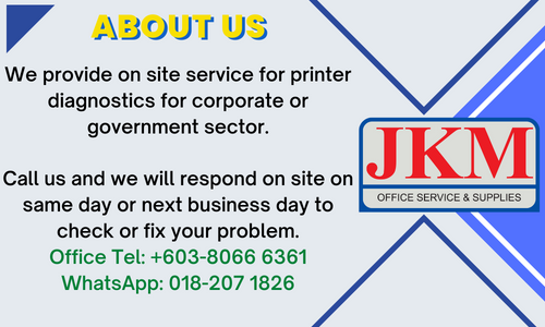 Gallery/We provide on site service for printer diagnostics for corporate or government sector. Call us and we will respond on site on same day or next business day to check or fix your problem. Office Tel +603-8066 6361 What.png